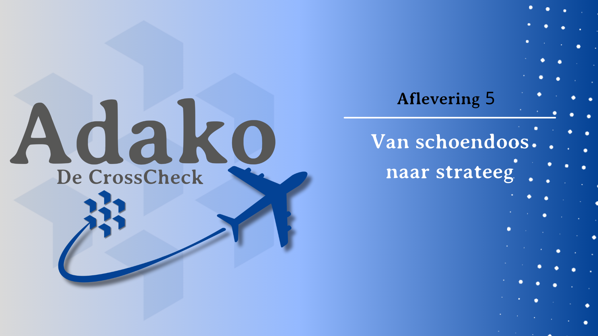 Aflevering 5 van Schoendoos naar strateeg.